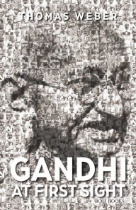 Title: Gandhi at First Sight, Author: Thomas Weber