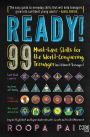 Ready!: 99 MUST-HAVE SKILLS FOR THEWORLD-CONQUERING TEENAGER(AND ALMOST-TEENAGER)