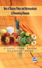 Role of Dietary Fibers and Nutraceuticals in Preventing Diseases