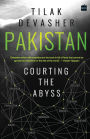 Pakistan: Courting the Abyss