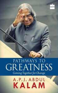 Title: Pathways to Greatness, Author: A.P.J. Abdul Kalam