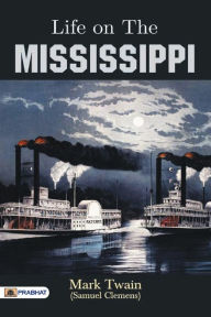Title: Life on the Mississippi, Author: Mark (Samuel Clemens) Twain