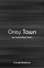 Grey Town: An Australian Story