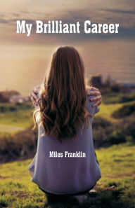 Title: My Brilliant Career, Author: Miles Franklin