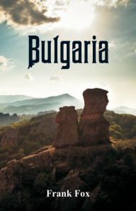 Title: Bulgaria, Author: Frank Fox
