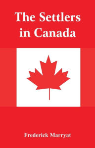 Title: The Settlers in Canada, Author: Frederick Marryat