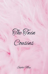 Title: The Twin Cousins, Author: Sophie May