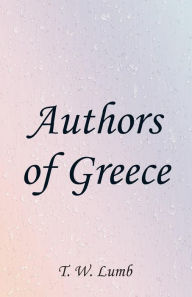 Title: Authors of Greece, Author: T. W. Lumb