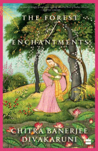 Download free ebooks pdf format free The Forest of Enchantments by Chitra Banerjee Divakaruni (English literature) PDB ePub