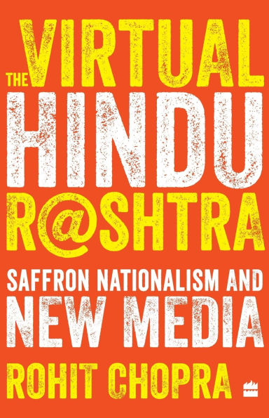 The Virtual Hindu Rashtra: Saffron Nationalism and New Media