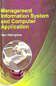 Title: Management Information System And Computer Application, Author: Ravi Mohapatra