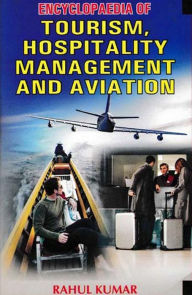Title: Encyclopaedia of Tourism, Hospitality Management and Aviation, Author: Rahul Kumar