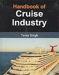 Title: Handbook Of Cruise Industry, Author: Tanay Singh