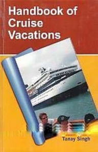 Title: Handbook of Cruise Vacations, Author: Tanay Singh