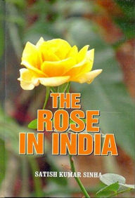 Title: The Rose in India, Author: Satish Sinha