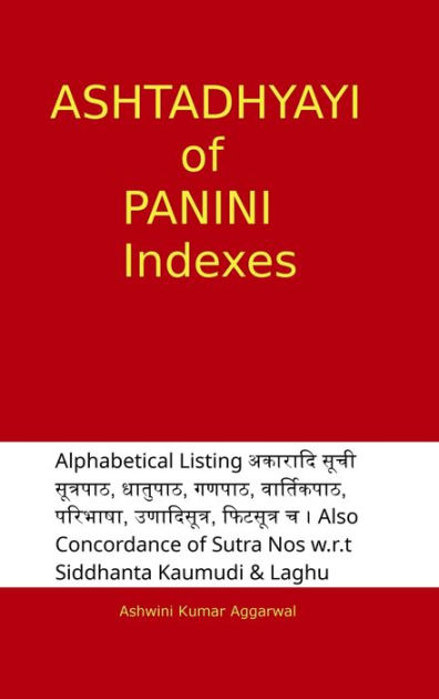 Ashtadhyayi of Panini Indexes by Ashwini Kumar Aggarwal, Hardcover