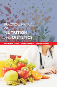 Title: Practical Manual Of Nutrition And Dietetics, Author: Akanksha Yadav