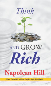 Title: Think And Grow Rich, Author: Napoleon Hill