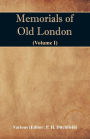 Memorials of Old London (Volume I)