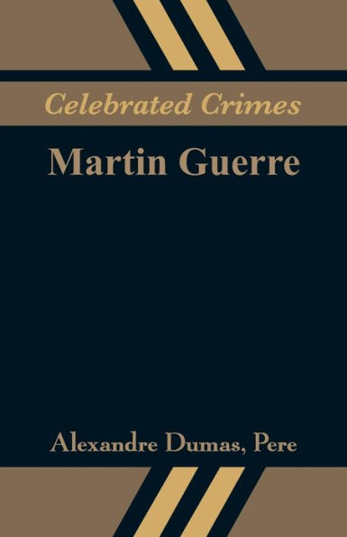 Celebrated Crimes: Martin Guerre