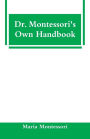 Dr. Montessori's Own Handbook