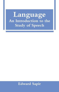 Title: Language: An Introduction to the Study of Speech, Author: Edward Sapir