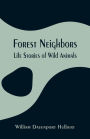 Forest Neighbors: Life Stories of Wild Animals