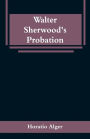 Walter Sherwood's Probation