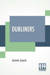 Title: Dubliners, Author: James Joyce