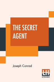 Title: The Secret Agent: A Simple Tale, Author: Joseph Conrad