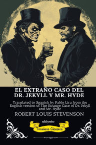 Title: EL EXTRA�O CASO DEL DR. JEKYLL Y MR. HYDE Spanish Version of The Strange Case of Dr Jekyll and Mr Hyde, Author: Robert Louis Stevenson