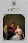 For Love of the King