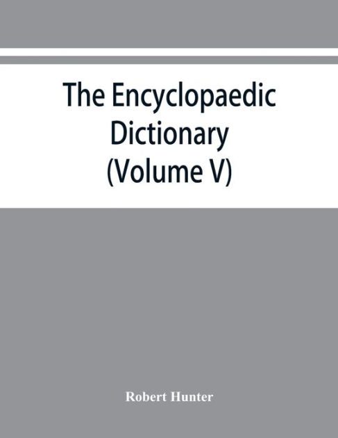 The Encyclopaedic dictionary; an original work of reference to the ...