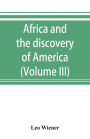 Africa and the discovery of America (Volume III)