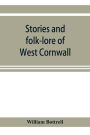 Stories and folk-lore of West Cornwall