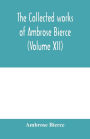 The collected works of Ambrose Bierce (Volume XII)