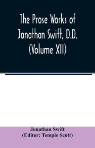 The Prose works of Jonathan Swift, D.D. (Volume XII)