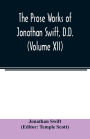 The Prose works of Jonathan Swift, D.D. (Volume XII)