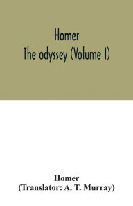 Title: Homer; The odyssey (Volume I), Author: Homer