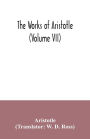 The works of Aristotle (Volume VII)