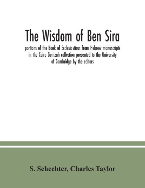 The Wisdom Of Ben Sira; Portions Of The Book Of Ecclesiasticus From ...