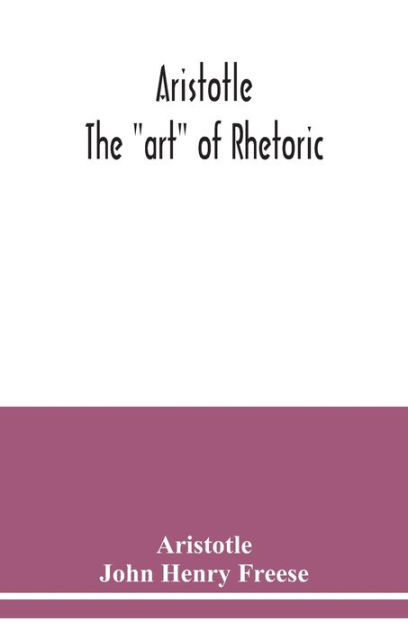 Aristotle; The "art" Of Rhetoric By Aristotle, Paperback | Barnes & Noble®