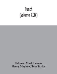 Title: Punch (Volume XCIV), Author: Mark Lemon