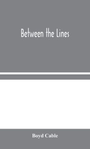 Title: Between the Lines, Author: Boyd Cable