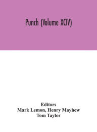 Title: Punch (Volume XCIV), Author: Mark Lemon