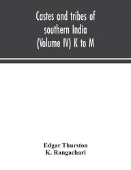 Title: Castes and tribes of southern India (Volume IV) K to M, Author: Edgar Thurston