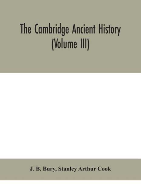 The Cambridge Ancient History (Volume III) By J. B. Bury, Stanley ...