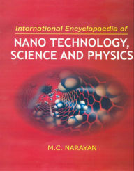 Title: International Encyclopaedia Of Nano Technology, Science And Physics, Author: M.C. Narayan