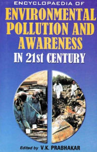 Title: Encyclopaedia of Environmental Pollution and Awareness in 21st Century (Community Ecology), Author: V.  K. Prabhakar