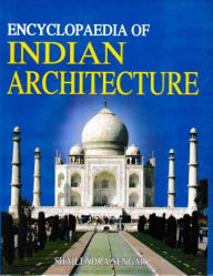 Title: Encyclopaedia of Indian Architecture, Author: Shailendra Sengar